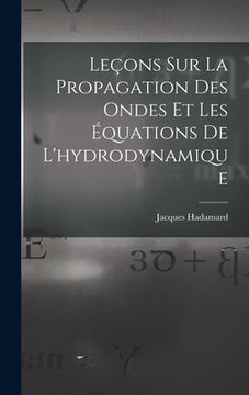 portada Leçons Sur La Propagation Des Ondes Et Les Équations De L'hydrodynamique (en Francés)
