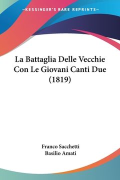 portada La Battaglia Delle Vecchie Con Le Giovani Canti Due (1819) (en Italiano)