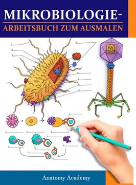 portada MikrobiologieArbeitsbuch zum Ausmalen: Unglaublich detailliertes Arbeitsbuch zum Ausmalen mit Selbsttests für das Studium Perfektes Geschenk für Mediz (in German)