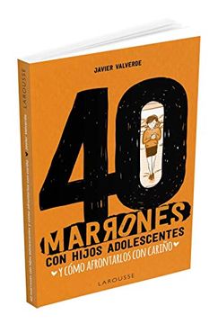 portada 40 Marrones con Hijos Adolescentes y C? Mo Afrontarlos. Con Cari? O (in Spanish)