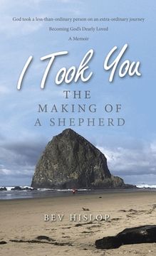 portada I Took You: The Making of a Shepherd (en Inglés)