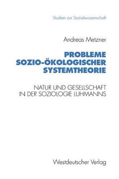 portada Probleme Sozio-Ökologischer Systemtheorie: Natur Und Gesellschaft in Der Soziologie Luhmanns (en Alemán)
