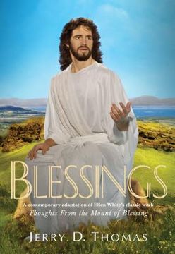 portada Blessings: A Contemporary Adaptation of Ellen White's Classic Work Thoughts from the Mount of Blessing (en Inglés)