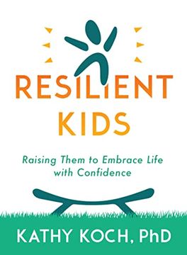 portada Resilient Kids: Raising Them to Embrace Life With Confidence (en Inglés)