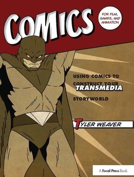 portada Comics for Film, Games, and Animation: Using Comics to Construct Your Transmedia Storyworld (en Inglés)