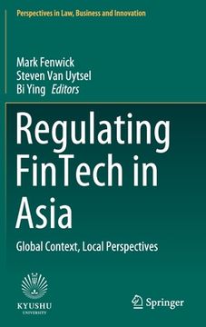 portada Regulating Fintech in Asia: Global Context, Local Perspectives (in English)