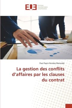 portada La gestion des conflits d'affaires par les clauses du contrat (en Francés)