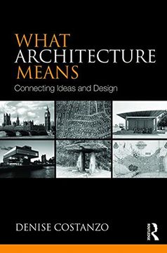 portada What Architecture Means: Connecting Ideas and Design (en Inglés)