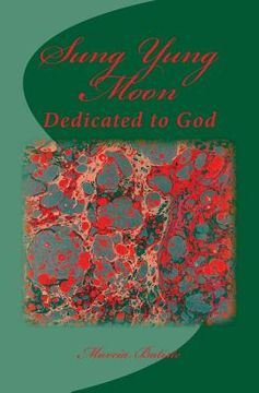 portada Sung Yung Moon: Dedicated to God (en Inglés)