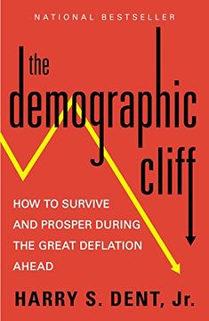 portada The Demographic Cliff: How to Survive and Prosper During the Great Deflation Ahead (en Inglés)