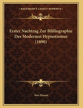 portada Erster Nachtrag Zur Bibliographie Des Modernen Hypnotismus (1890) (en Alemán)
