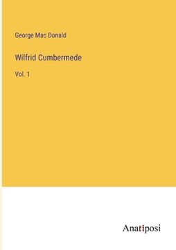 portada Wilfrid Cumbermede: Vol. 1 (en Inglés)