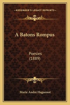 portada A Batons Rompus: Poesies (1889) (en Francés)