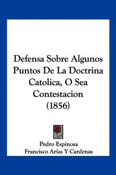 portada Defensa Sobre Algunos Puntos de la Doctrina Catolica, o sea Contestacion (1856) (in Spanish)