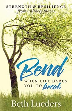 portada Bend: When Life Dares you to Break (en Inglés)