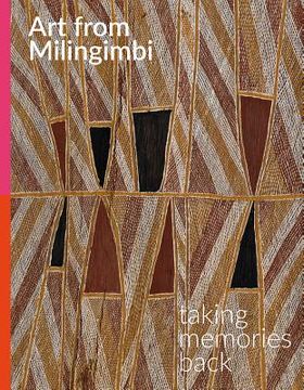 Art from Milingimbi: Taking Memories Back (en Inglés)