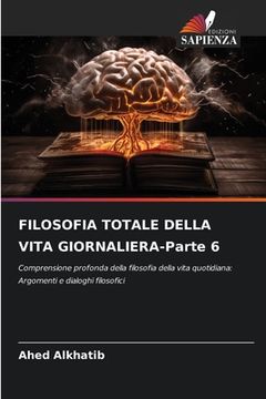 portada FILOSOFIA TOTALE DELLA VITA GIORNALIERA-Parte 6 (en Italiano)