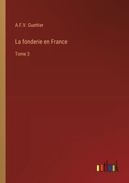 portada La fonderie en France: Tome 3 (in French)