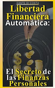 portada Libertad Financiera Automática: El Secreto de las Finanzas Personales