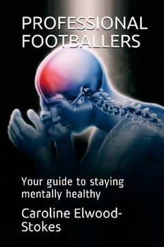 portada PROFESSIONAL FOOTBALLERS Your guide to staying mentally healthy (en Inglés)