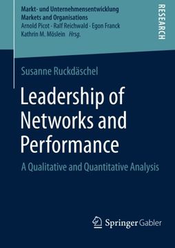 portada Leadership of Networks and Performance: A Qualitative and Quantitative Analysis (Markt- und Unternehmensentwicklung Markets and Organisations) (en Inglés)