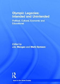 portada olympic legacies: intended and unintended: political, cultural, economic and educational (en Inglés)