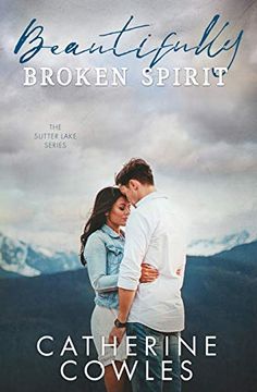 Libro Beautifully Broken Spirit (The Sutter Lake Series) (en Inglés) De ...