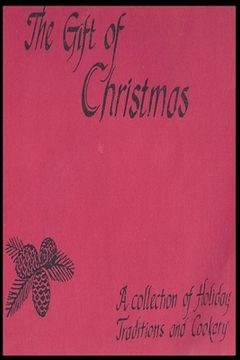 portada The Gift of Christmas: Community Presbyterian Church of San Juan Capistrano Cookbook (in English)
