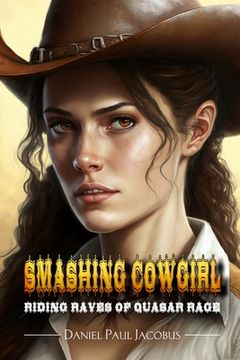 portada Smashing Cowgirl Riding Raves of Quasar Rage (en Inglés)