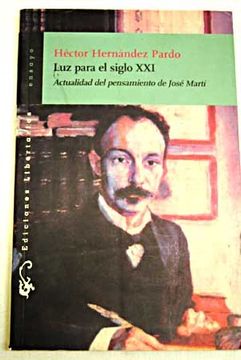 portada Luz para el siglo XXI: Actualidad del pensamiento de José Martí (Ensayo)