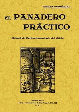 El panadero práctico : manual de perfeccionamiento del oficio