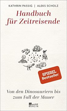 portada Handbuch für Zeitreisende: Von den Dinosauriern bis zum Fall der Mauer (in German)