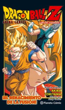 Libro Dragon Ball z¡ El Renacimiento de la Fusión! Goku y Vegeta! (Manga  Shonen), Akira Toriyama, ISBN 9788416889969. Comprar en Buscalibre