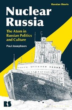portada Nuclear Russia: The Atom in Russian Politics and Culture (Russian Shorts) (en Inglés)
