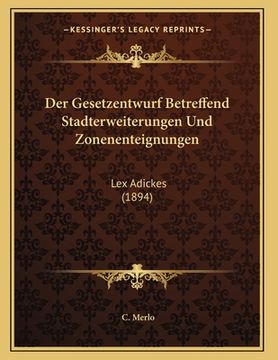 portada Der Gesetzentwurf Betreffend Stadterweiterungen Und Zonenenteignungen: Lex Adickes (1894) (in German)