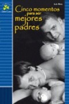 portada cinco momentos para ser mejores padres (in Spanish)