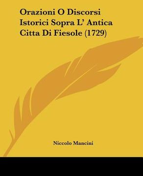 portada Orazioni O Discorsi Istorici Sopra L' Antica Citta Di Fiesole (1729) (in Latin)