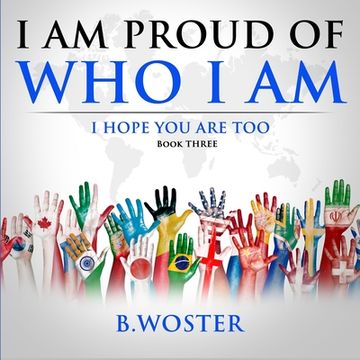portada I Am Proud of Who I Am: I hope you are too (Book Three) (en Inglés)