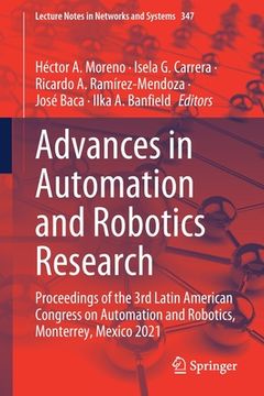 portada Advances in Automation and Robotics Research: Proceedings of the 3rd Latin American Congress on Automation and Robotics, Monterrey, Mexico 2021 (en Inglés)