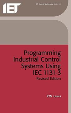 portada Programming Industrial Control Systems Using iec 1131-3 (Control, Robotics and Sensors) (en Inglés)