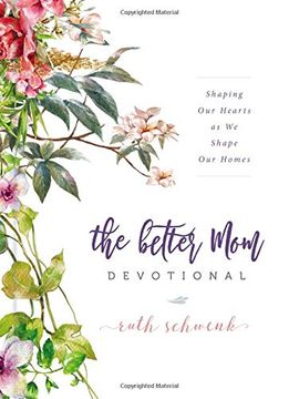 portada The Better mom Devotional: Shaping our Hearts as we Shape our Homes (en Inglés)