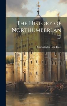 portada The History of Northumberland (in English)