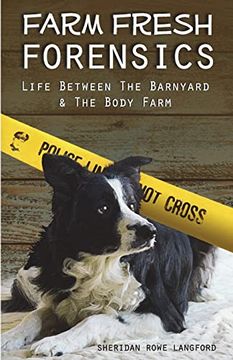 portada Farm Fresh Forensics: Life Between the Barnyard & the Body Farm (en Inglés)