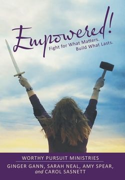 portada Empowered!: Fight for What Matters. Build What Lasts. (in English)