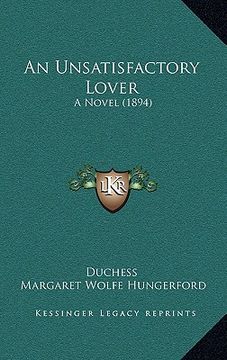 portada an unsatisfactory lover: a novel (1894) (in English)