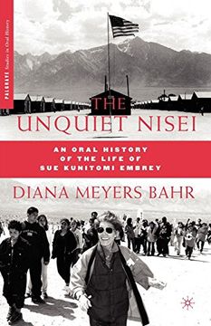 portada The Unquiet Nisei: An Oral History of the Life of sue Kunitomi Embrey (Palgrave Studies in Oral History) (in English)