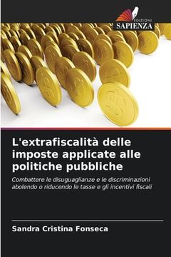 portada L'extrafiscalità delle imposte applicate alle politiche pubbliche (in Italian)