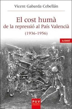 portada El Cost Humà de la Repressió al País Valencià (1936-1956) 2a Edició: 57 (Història i Memòria del Franquisme) (en Catalá)