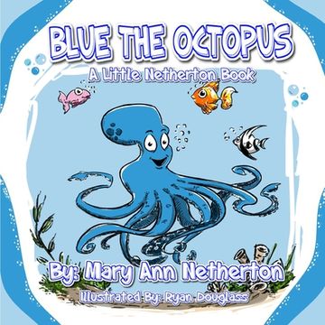 portada The Little Netherton Books: Blue the Octopus (en Inglés)