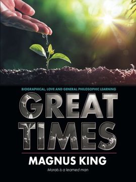 portada Great Times: Biographical, Love and General Philosophic Learning (in English)
